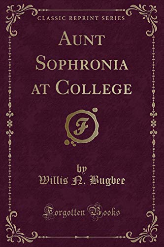 Stock image for Aunt Sophronia at College Classic Reprint for sale by PBShop.store US