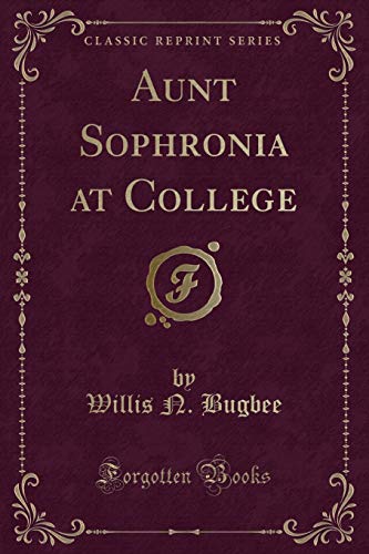 9781331086116: Aunt Sophronia at College (Classic Reprint)