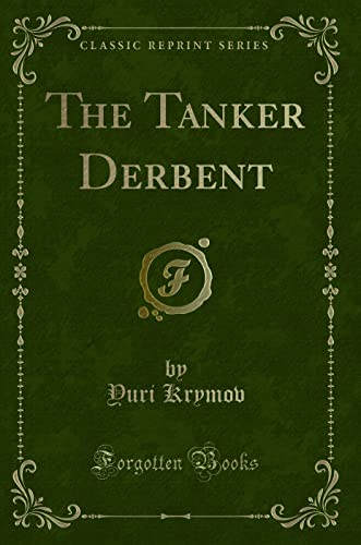 9781331088219: The Tanker Derbent (Classic Reprint)
