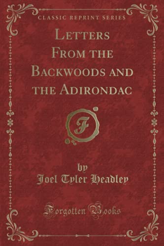 9781331088974: Letters From the Backwoods and the Adirondac (Classic Reprint)