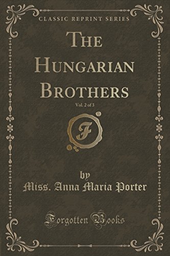 Imagen de archivo de The Hungarian Brothers, Vol 2 of 3 Classic Reprint a la venta por PBShop.store US