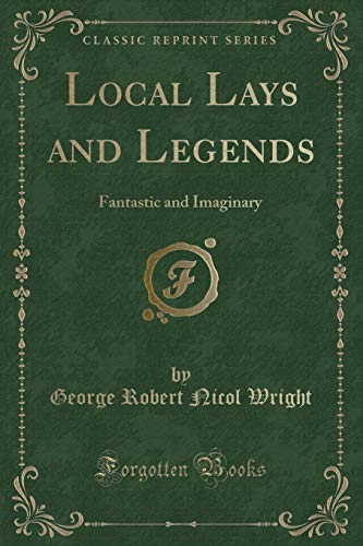 Stock image for Local Lays and Legends Fantastic and Imaginary Classic Reprint for sale by PBShop.store US