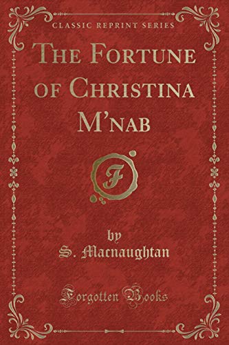 Stock image for The Fortune of Christina M'nab Classic Reprint for sale by PBShop.store US