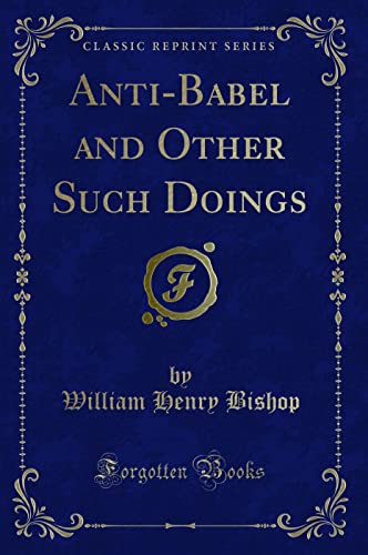 9781331095491: Anti-Babel and Other Such Doings (Classic Reprint)