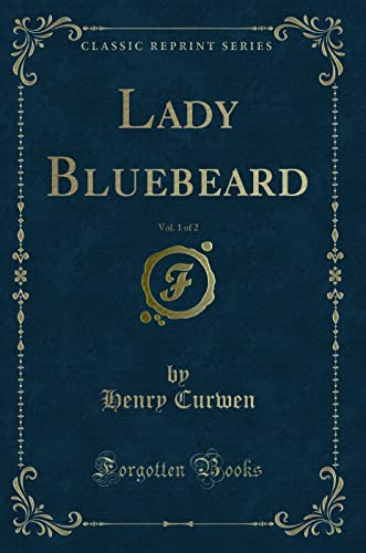 Stock image for Lady Bluebeard, Vol 1 of 2 Classic Reprint for sale by PBShop.store US