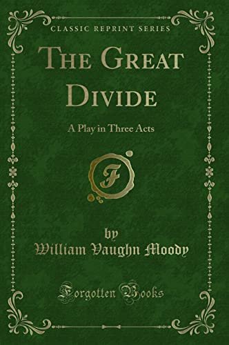 9781331103844: The Great Divide: A Play in Three Acts (Classic Reprint)