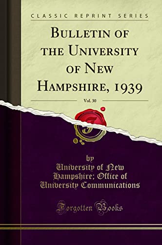 Stock image for Bulletin of the University of New Hampshire, 1939, Vol 30 Classic Reprint for sale by PBShop.store US