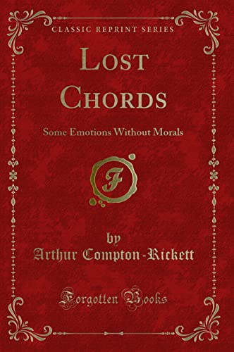 Stock image for Lost Chords Some Emotions Without Morals Classic Reprint for sale by PBShop.store US