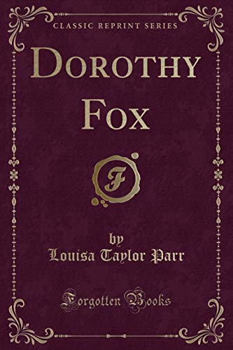 Beispielbild fr Dorothy Fox (Classic Reprint) zum Verkauf von WorldofBooks