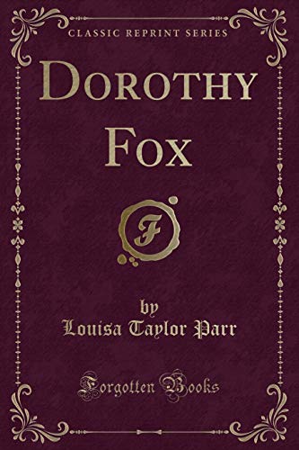 Stock image for Dorothy Fox (Classic Reprint) for sale by WorldofBooks