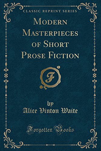 9781331112648: Modern Masterpieces of Short Prose Fiction (Classic Reprint)