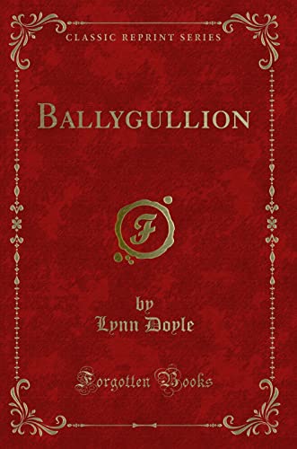 9781331113317: Ballygullion (Classic Reprint)