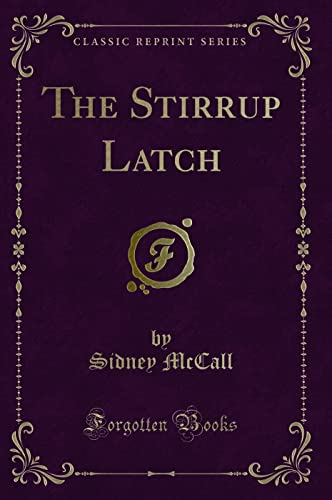 Stock image for The Stirrup Latch Classic Reprint for sale by PBShop.store US