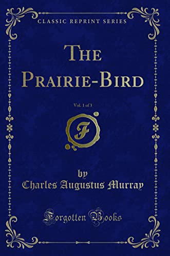 Stock image for The PrairieBird, Vol 1 of 3 Classic Reprint for sale by PBShop.store US