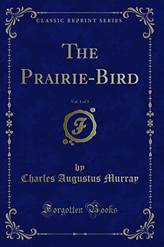 9781331116646: The Prairie-Bird, Vol. 1 of 3 (Classic Reprint)