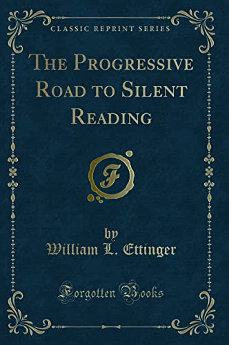 9781331117131: The Progressive Road to Silent Reading (Classic Reprint)