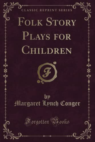Beispielbild fr Folk Story Plays for Children (Classic Reprint) zum Verkauf von Buchpark