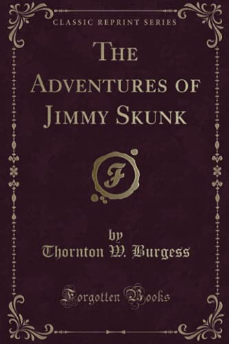 9781331135555: The Adventures of Jimmy Skunk (Classic Reprint)