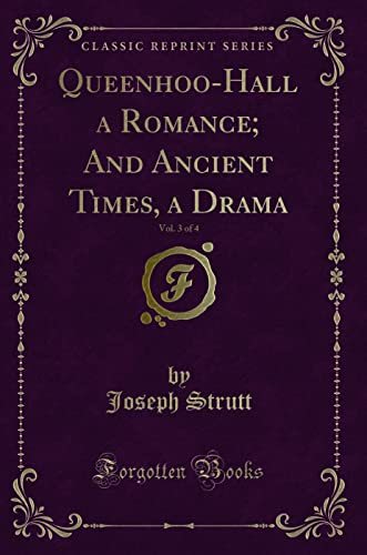 Beispielbild fr QueenhooHall a Romance And Ancient Times, a Drama, Vol 3 of 4 Classic Reprint zum Verkauf von PBShop.store US