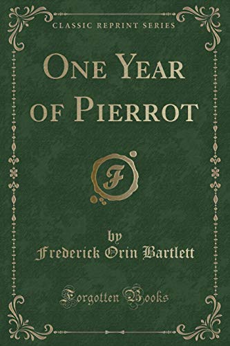 Beispielbild fr One Year of Pierrot (Classic Reprint) zum Verkauf von Reuseabook