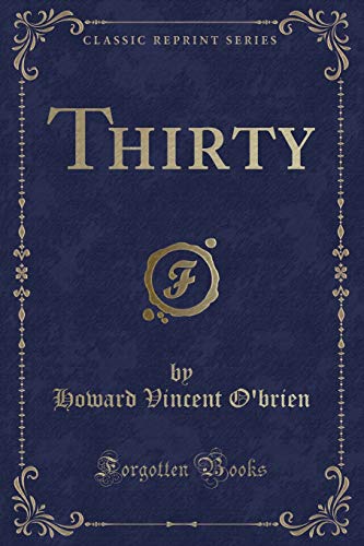 9781331141976: Thirty (Classic Reprint)