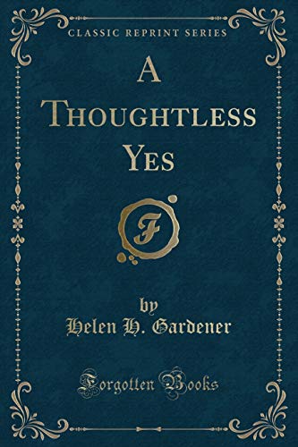 Imagen de archivo de A Thoughtless Yes Classic Reprint a la venta por PBShop.store US
