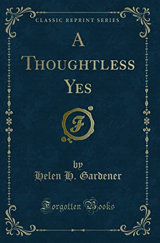 Stock image for A Thoughtless Yes Classic Reprint for sale by PBShop.store US