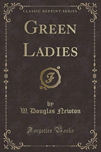 Beispielbild fr Green Ladies (Classic Reprint) zum Verkauf von Reuseabook