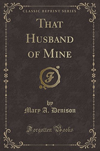 Stock image for That Husband of Mine Classic Reprint for sale by PBShop.store US