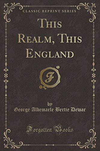 9781331147824: This Realm, This England (Classic Reprint)