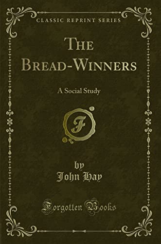 9781331149194: The Bread-Winners (Classic Reprint): A Social Study: A Social Study (Classic Reprint)