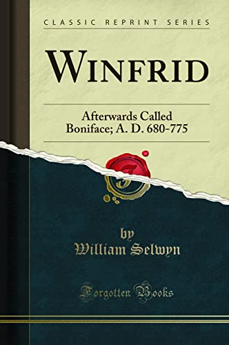 Stock image for Winfrid Afterwards Called Boniface A D 680775 Classic Reprint for sale by PBShop.store US