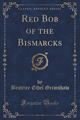9781331160861: Red Bob of the Bismarcks (Classic Reprint)