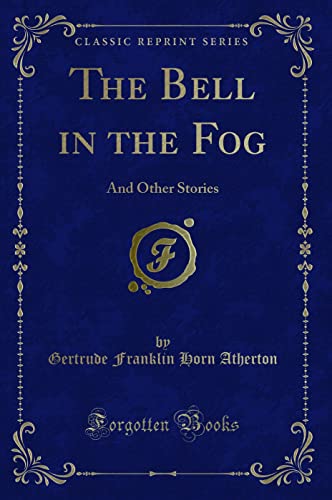 Beispielbild fr The Bell in the Fog : And Other Stories (Classic Reprint) zum Verkauf von Buchpark