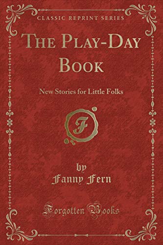 9781331174035: The Play-Day Book: New Stories for Little Folks (Classic Reprint)