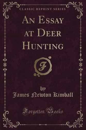 Beispielbild fr An Essay at Deer Hunting (Classic Reprint) zum Verkauf von Buchpark