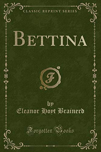 Stock image for Bettina Classic Reprint for sale by PBShop.store US