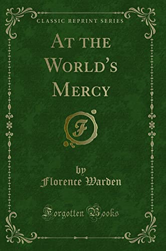 Stock image for At the World's Mercy Classic Reprint for sale by PBShop.store US