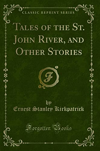Stock image for Tales of the St John River, and Other Stories Classic Reprint for sale by PBShop.store US