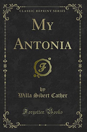 Imagen de archivo de My Antonia (Classic Reprint) a la venta por Hawking Books