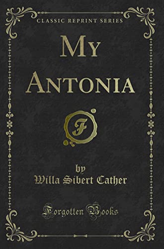 9781331194095: My Antonia (Classic Reprint)