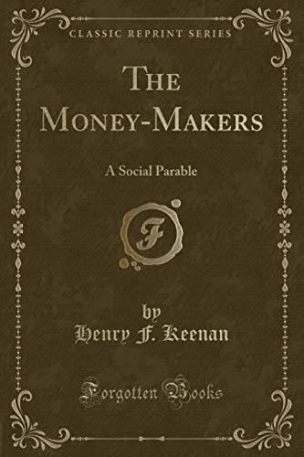 9781331194170: The Money-Makers: A Social Parable (Classic Reprint)