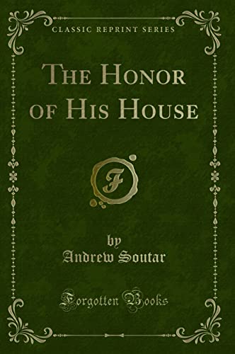 9781331200673: The Honor of His House (Classic Reprint)