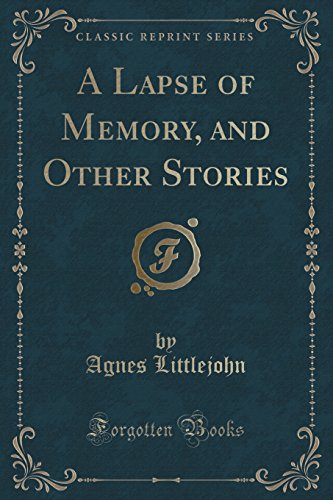 Imagen de archivo de A Lapse of Memory, and Other Stories Classic Reprint a la venta por PBShop.store US