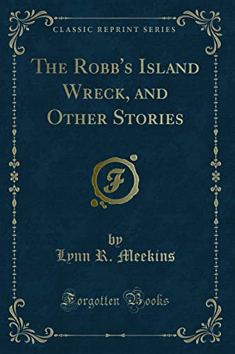 9781331205777: The Robb's Island Wreck, and Other Stories (Classic Reprint)