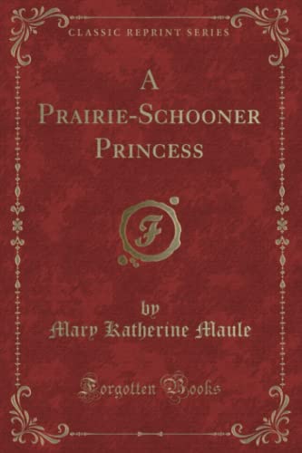 9781331211006: A Prairie-Schooner Princess (Classic Reprint)