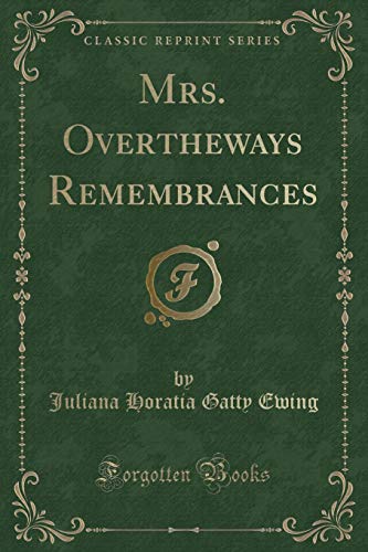Beispielbild für Ewing, J: Mrs. Overtheways Remembrances (Classic Reprint) zum Verkauf von Buchpark