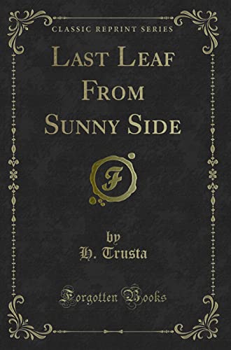 9781331214786: Last Leaf From Sunny Side (Classic Reprint)