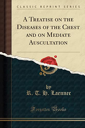 9781331219682: A Treatise on the Diseases of the Chest and on Mediate Auscultation (Classic Reprint)
