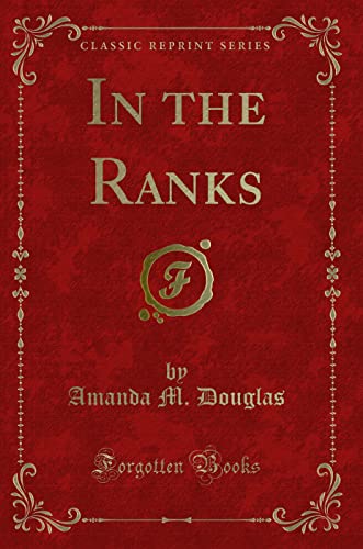 Beispielbild fr Douglas, A: In the Ranks (Classic Reprint) zum Verkauf von medimops